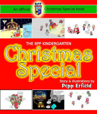 Title: The BPF Kindergarten Christmas Special, Author: Pepp Erfield
