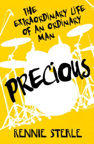 Title: Precious: The Extraordinary Life of an Ordinary Man, Author: Rennie Sterle