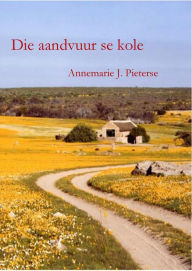 Title: Die aandvuur se kole, Author: Annemarie Pieterse