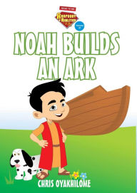 Title: Rhapsody of Realities for Kids, February 2017 Edition: Noah Builds An Ark, Author: Chris Oyakhilome