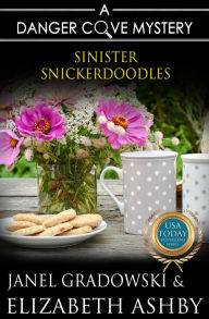 Title: Sinister Snickerdoodles (a Danger Cove Bakery Mystery), Author: Elizabeth Ashby