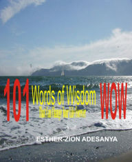Title: 101 Words of Wisdom, Author: Esther-Zion Adesanya