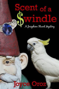 Title: Scent of a $windle a Josephine Stuart Mystery, Author: Joyce Oroz