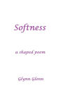 Softness: A Shaped Poem