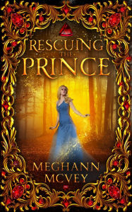 Title: Rescuing the Prince (The Leah Heroman Novels), Author: Meghann McVey