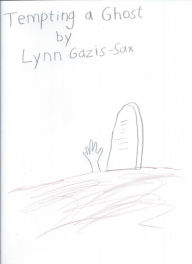 Title: Tempting a Ghost, Author: Lynn Gazis-Sax