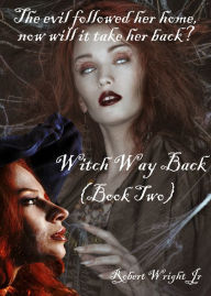 Title: Witch Way Back, Author: Robert Wright Jr