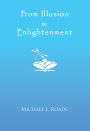 From Illusion to Enlightenment