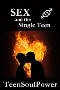 Title: Sex and the Single Teen, Author: TeenSoulPower
