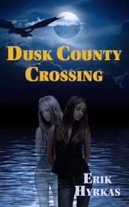 Title: Dusk County Crossing, Author: Erik Hyrkas