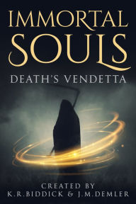 Title: Immortal Souls: Death's Vendetta, Author: KR Biddick