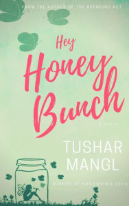 Title: Hey Honey Bunch, Author: Tushar Mangl