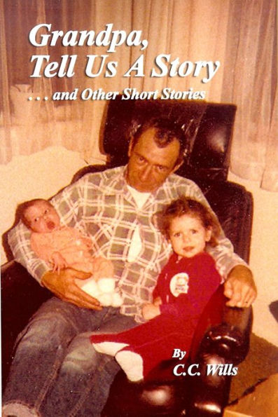 Grandpa Tell Us A Story And Other Short Stories