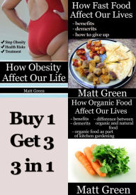 Title: How Obesity, Fast Food and Organic Food affect Our Lives, Author: Matt Green