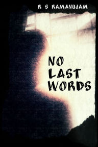 Title: No Last Words, Author: R S Ramanujam