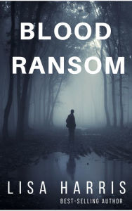 Title: Blood Ransom, Author: Lisa Harris