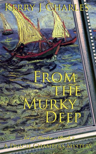 Title: From the Murky Deep, Author: Kerry J Charles