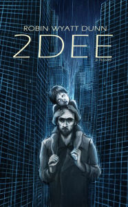 Title: 2Dee, Author: Robin Wyatt Dunn