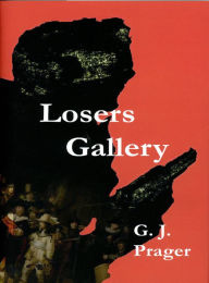 Title: 'Losers Gallery', Author: G.J. Prager