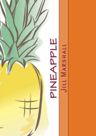 Title: Pineapple, Author: Jill Marshall