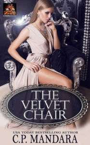 Title: The Velvet Chair (Velvet Lies Series #1), Author: C. P. Mandara