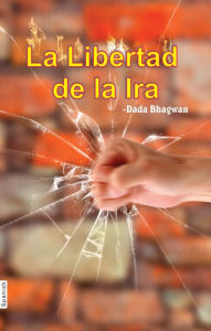 Title: La Libertad de la Ira (In Spanish), Author: Dada Bhagwan