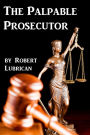 The Palpable Prosecutor
