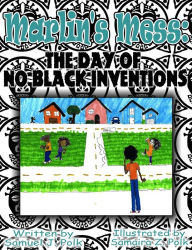 Title: Marlin's Mess: The day of no Black Inventors, Author: Samuel Polk