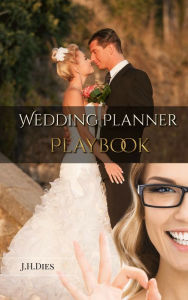 Title: Wedding Planner Playbook, Author: J H Dies