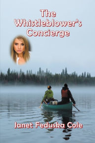 Title: The Whistleblower's Concierge, Author: JanetCole