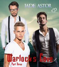 Title: Warlock's Cove, Part Three, Author: Jade Astor