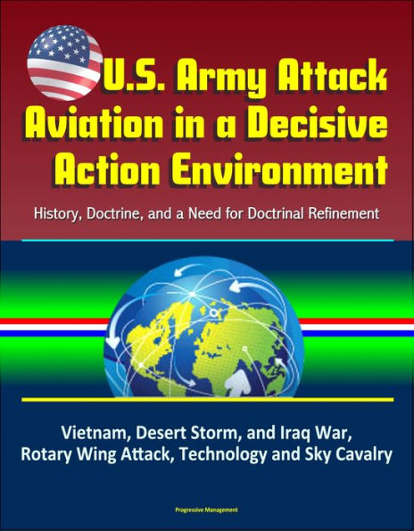 U.S. Army Attack Aviation in a Decisive Action Environment: History ...