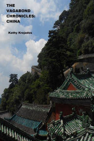 Title: The Vagabond Chronicles: China, Author: Kathy Krejados