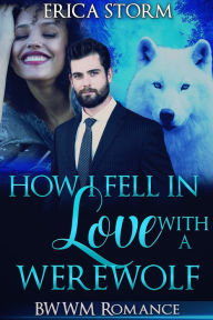 Title: How I Fell In Love With A Werewolf, Author: Erica Storm