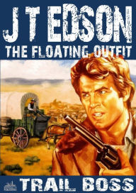 Title: The Floating Outfit 10: Trail Boss, Author: J.T. Edson