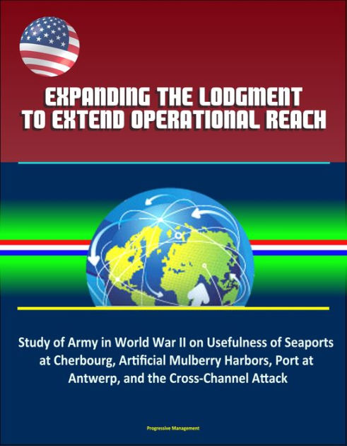 Expanding the Lodgment to Extend Operational Reach: Study of Army in ...