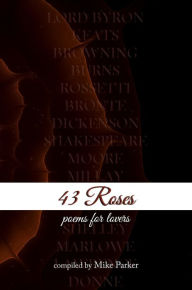 Title: 43 Roses, Author: Mike Parker