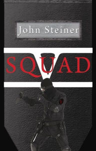 Title: Squad V, Author: John Steiner