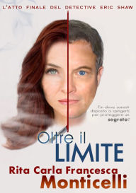 Title: Oltre il limite, Author: Rita Carla Francesca Monticelli