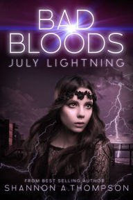 Title: Bad Bloods: July Lightning, Author: Shannon A. Thompson