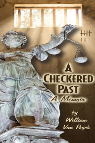 Title: A Checkered Past, Author: William Van Poyck