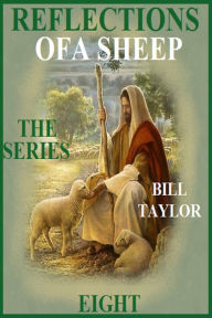 Title: Reflections Of A Sheep: The Series - Book Eight, Author: Bill Taylor