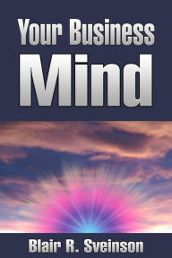 Title: Your Business Mind, Author: Blair Sveinson