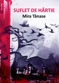 Title: Suflet de hartie, Author: Mira Tanase