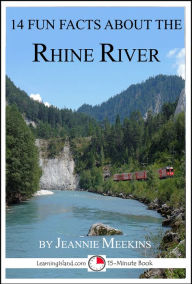 Title: 14 Fun Facts About the Rhine River, Author: Jeannie Meekins