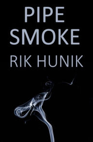 Title: Pipe Smoke, Author: Rik Hunik