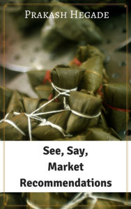 Title: See, Say, Market Recommendations, Author: Prakash Hegade