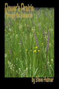 Title: Dower's Prairie through the Seasons, Author: Steve Hubner