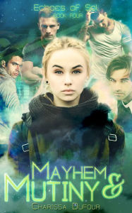 Title: Mayhem and Mutiny, Author: Charissa Dufour