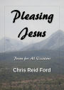 Pleasing Jesus: Poems for All Occasions